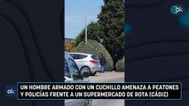 Un hombre armado con un cuchillo amenaza a peatones y policías frente a un supermercado de Rota (Cádiz)