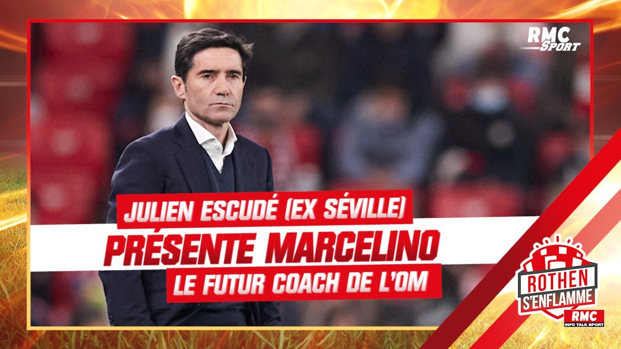 Marcelino à l'OM Julien Escudé présente le coach espagnol qu'il a