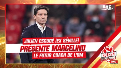 Marcelino à l'OM : Julien Escudé présente le coach espagnol qu'il a connu à Séville