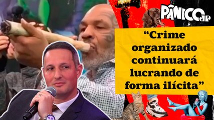 DERRITE: “QUEM ACHA QUE LIBERAR MACONHA VAI GERAR EMPREGO E ARRECADAR IMPOSTO SE ENGANA”