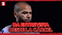 Dani Alves concede PRIMER ENTREVISTA desde la CÁRCEL