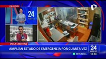 La Libertad: extienden Estado de Emergencia hasta 18 de julio por aumento delincuencial