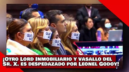 ¡VEAN! ¡Otro Lord Inmobiliario y vasallo del Sr. X. es despedazado por el diputado Leonel Godoy!