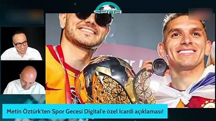 Icardı gidiyor mu? Metin Öztürk'ten Galatasaray taraftarını üzecek sözler