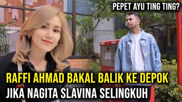 Raffi Ahmad Bakal Balik ke Depok Jika Nagita Slavina Selingkuh: Pepet Ayu Ting Ting?