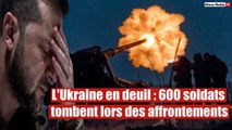 L'Ukraine en deuil : 600 soldats tombent lors des affrontements