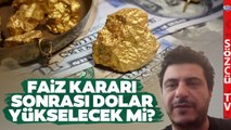 Tarihi Faiz Kararı Sonrası Dolar ve Borsa Yükselecek mi? Mert Başaran'dan Çarpıcı Analiz