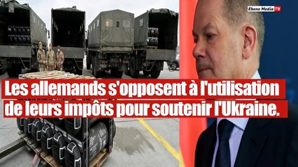 Les allemands s'opposent à l'utilisation de leurs impôts pour soutenir l'Ukraine.