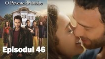 O Poveste de Iubire - Episodul 46