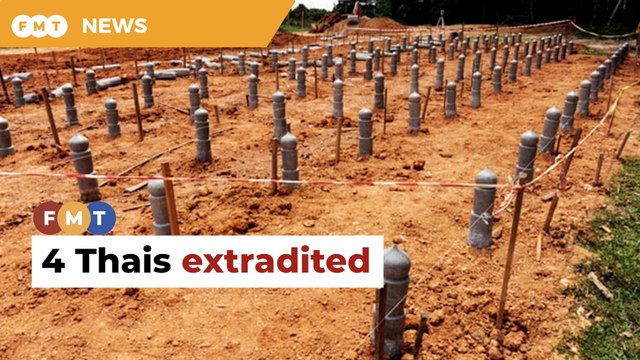 4 Thais extradited, to be charged over Wang Kelian mass graves