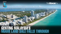 EVENING 5: Genting Malaysia’s Miami land sale falls through