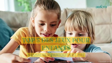 Download Video: Top 5 des jeux pour enfants à emmener partout cet été