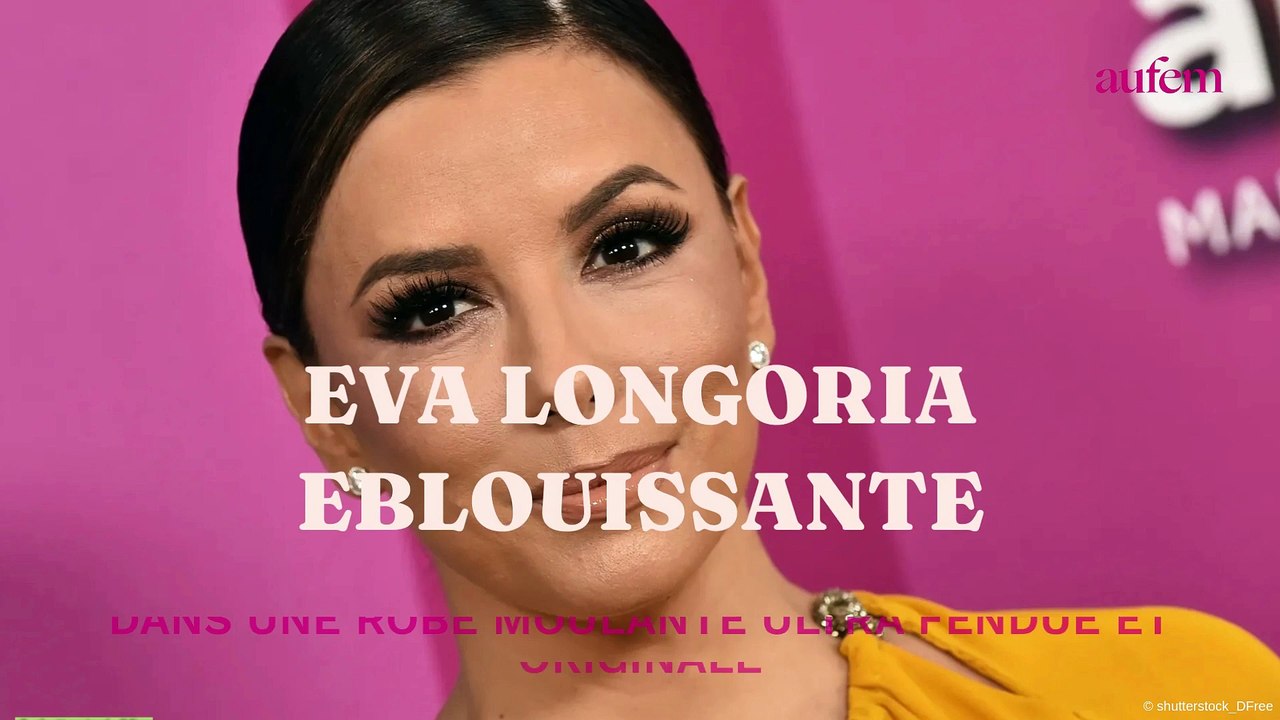 Eva Longoria éblouissante dans une robe moulante ultra fendue et originale