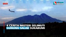 4 Cerita Misteri Selimuti Gunung Salak Sukabumi