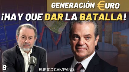 Generación Euro #9: ¡Hay que dar la batalla cultural! Fuera complejos