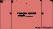 Yalçın Çelik - Karadır Kaşların