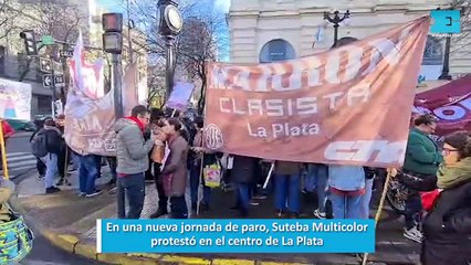 En una nueva jornada de paro, Suteba Multicolor protestó en el centro de La Plata