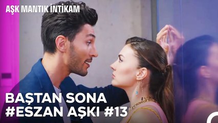 Baştan Sona Esra ve Ozan Aşkı (Part 13) - Aşk Mantık İntikam