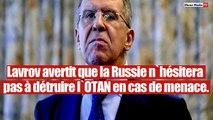Lavrov déclare que la Russie est prête a se battre avec l`OTAN.