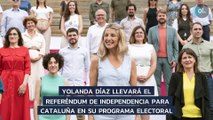 Yolanda Díaz llevará el referéndum de independencia para Cataluña en su programa electoral