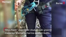 'Otçu Kadir' olayındaki Uludağ'daki gizemli mağarayı arama kurtarma ekipleri buldu