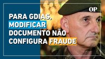 CPMI do 8 de janeiro: Gonçalves Dias admite manipulação de relatório