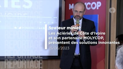 Secteur minier : les Acieries-Ci et Molycop présentent une solution pour accroître le revenu des acteurs
