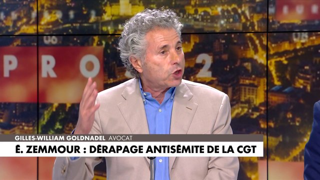 Gilles-William Goldnadel sur les propos antisémites de la CGT sur Éric Zemmour : «L'impunité antisémite d'extrême-gauche, c'est fini»