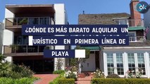 ¿Dónde es más barato alquilar un piso turístico en primera línea de playa este verano?