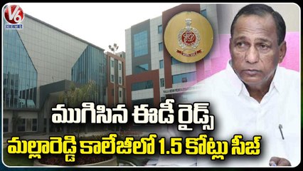 ED Raids Ends In Medical College , 1.5 Crore Seized In Malla Reddy Medical College | V6 News