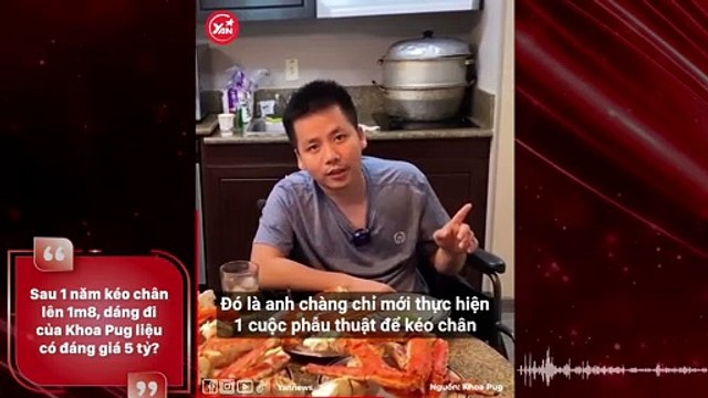 Sau 1 năm kéo chân lên 1m8, dáng đi của Khoa Pug liệu có đáng giá 5 tỷ?