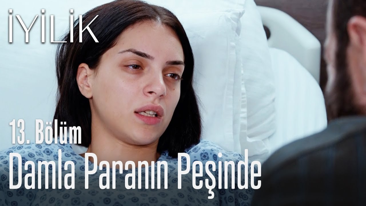 Damla paranın peşinde - İyilik 13. Bölüm