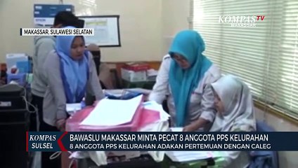 Bawaslu Makassar Minta Pecat 8 Anggota PPS Kelurahan