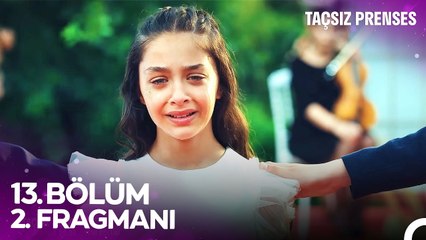 Taçsız Prenses 13. Bölüm 2. Fragmanı