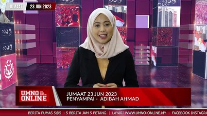 JUMAAT 23 JUN 2023 - BERITA PEN.UMNO 5@5