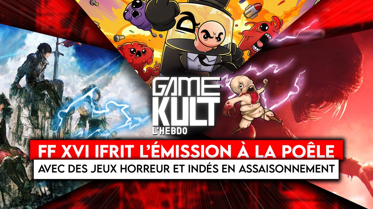 [Emission] Gamekult l'Hebdo #12 : Final Fantasy XVI et le Nintendo Direct