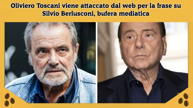 Oliviero Toscani viene attaccato dal web per la frase su Silvio Berlusconi, bufera mediatica