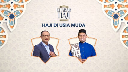 Khabar Haji 2023: Haji di usia muda