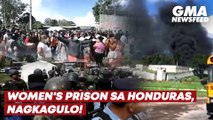 Women's prison sa Honduras, nagkagulo! | GMA News Feed