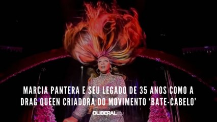 Marcia Pantera e seu legado de 35 anos como a Drag Queen criadora do movimento ‘Bate-cabelo’