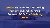Watch: Lucid Air Grand Touring Performance Obliterates GM Corvette C8 Z06 In Epic Drag Race - $LCID $GM