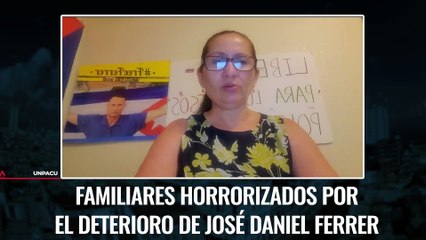 Familiares de José Daniel Ferrer quedan "horrorizados" tras la visita al líder de UNPACU