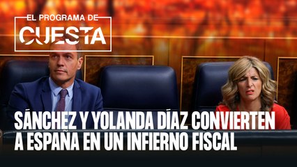 Sánchez y Yolanda Díaz convierten a España en un infierno fiscal