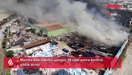 Manisa'daki fabrika yangını 19 saat sonra kontrol altına alındı