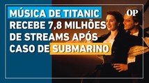 Submarino desaparecido: 'My Heart Will Go On' entra no Top 15 do Spotify após acidente