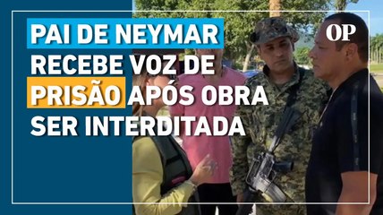 Pai de Neymar recebe voz de prisão após obra em mansão ser interditada