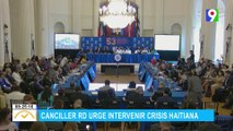 Canciller de RD le urge intervenir crisis Haitiana | El Despertador SIN