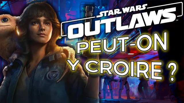 Le prochain GRAND jeu STAR WARS ? Infos et Analyse de Star Wars OUTLAWS