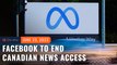 Facebook to end news access in Canada over incoming law on paying publishers