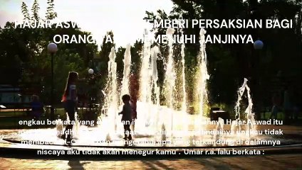 HAJAR ASWAD AKAN MEMBERI PERSAKSIAN BAGI ORANG YANG MEMENUHI JANJINYA